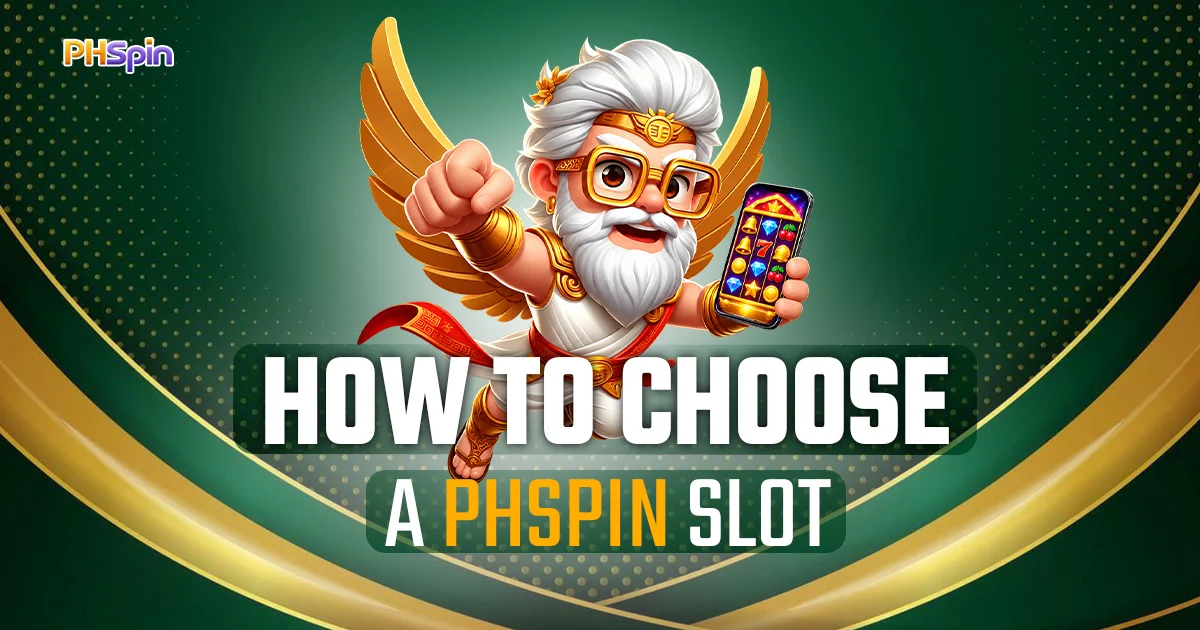How to Choose a PHSpin Slot