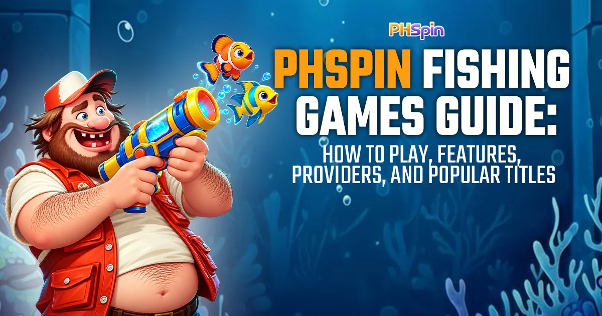 PHSpin Fishing Games Guide — How to Play, Features, Providers, and Popular Titles