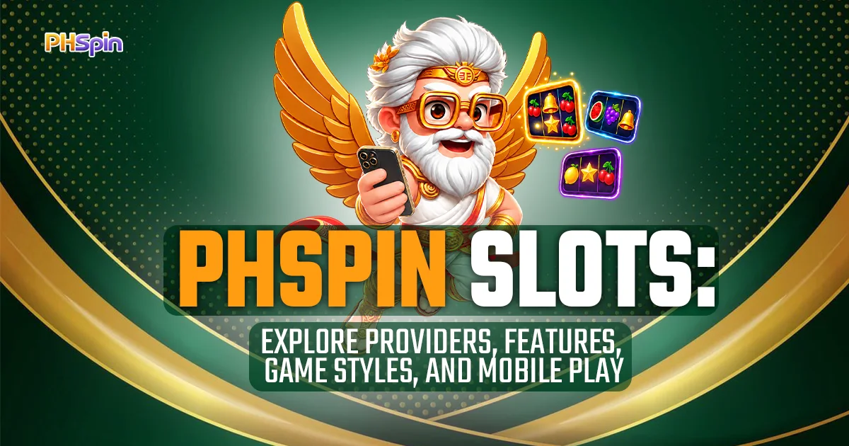 PHSpin Slots — Explore Providers, Features, Game Styles, and Mobile Play
