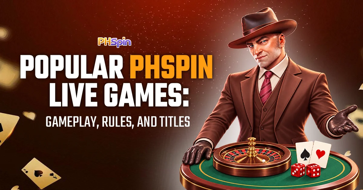 Popular PHSpin Live Games — Gameplay, Rules, and Titles